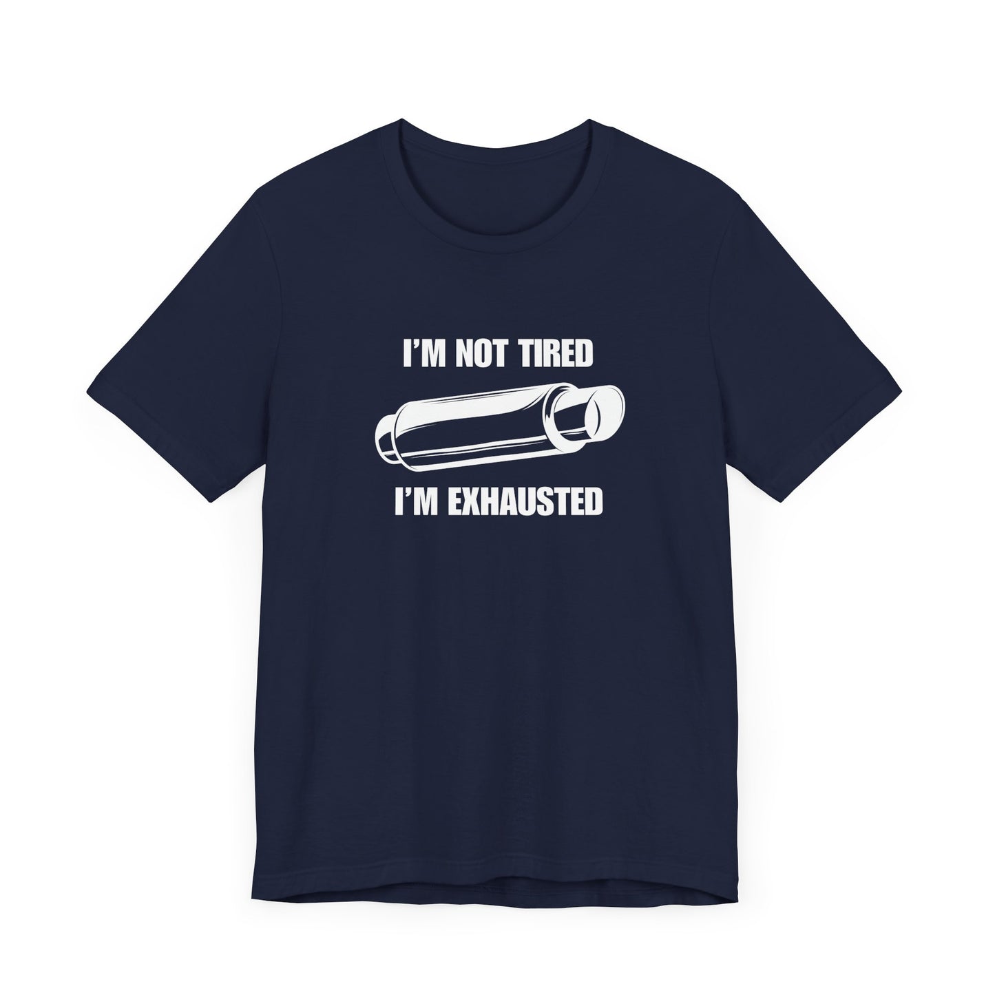 "I'm Exhausted" Men's T-Shirt