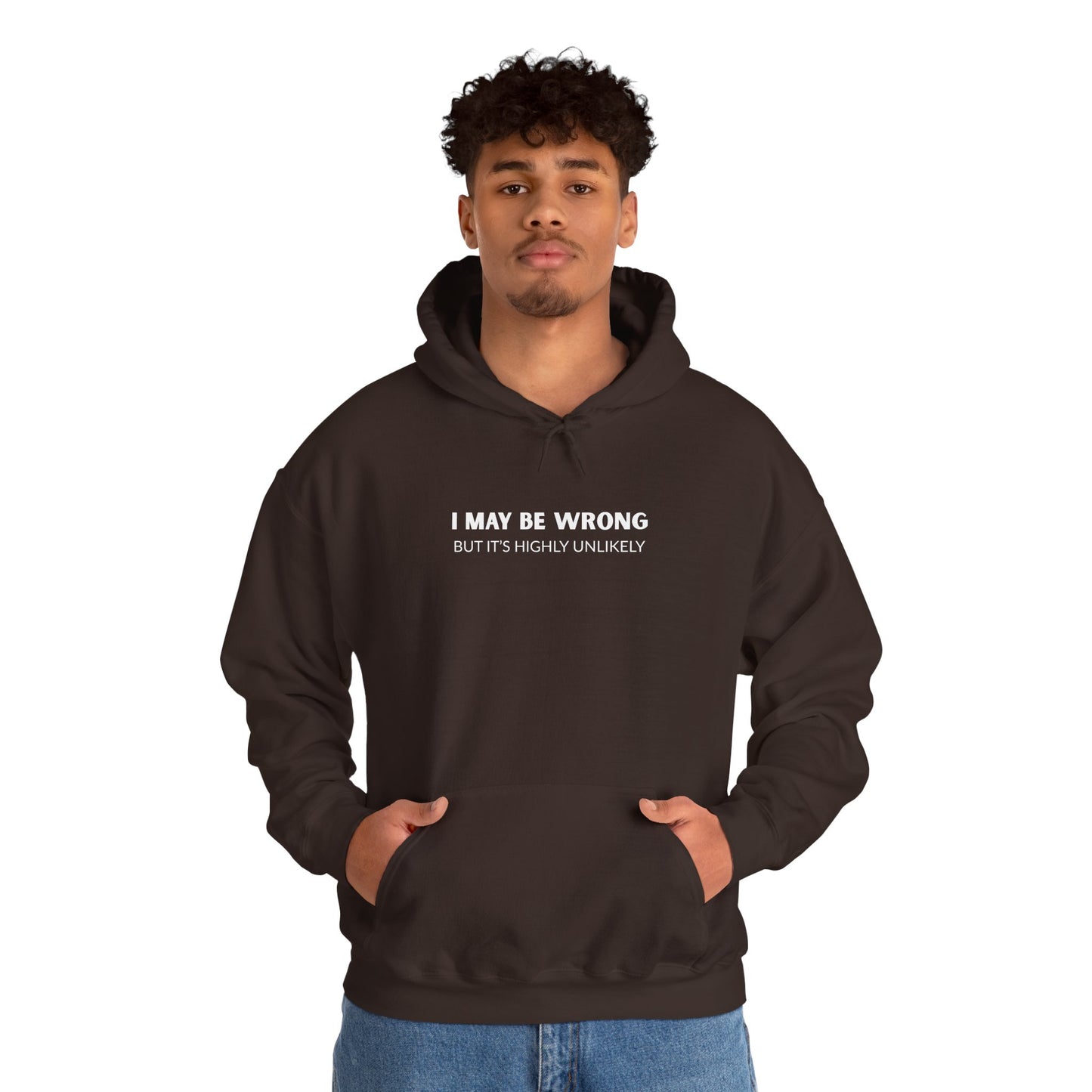 "I May Be Wrong But It's Highly Unlikely" Men's Hoodie
