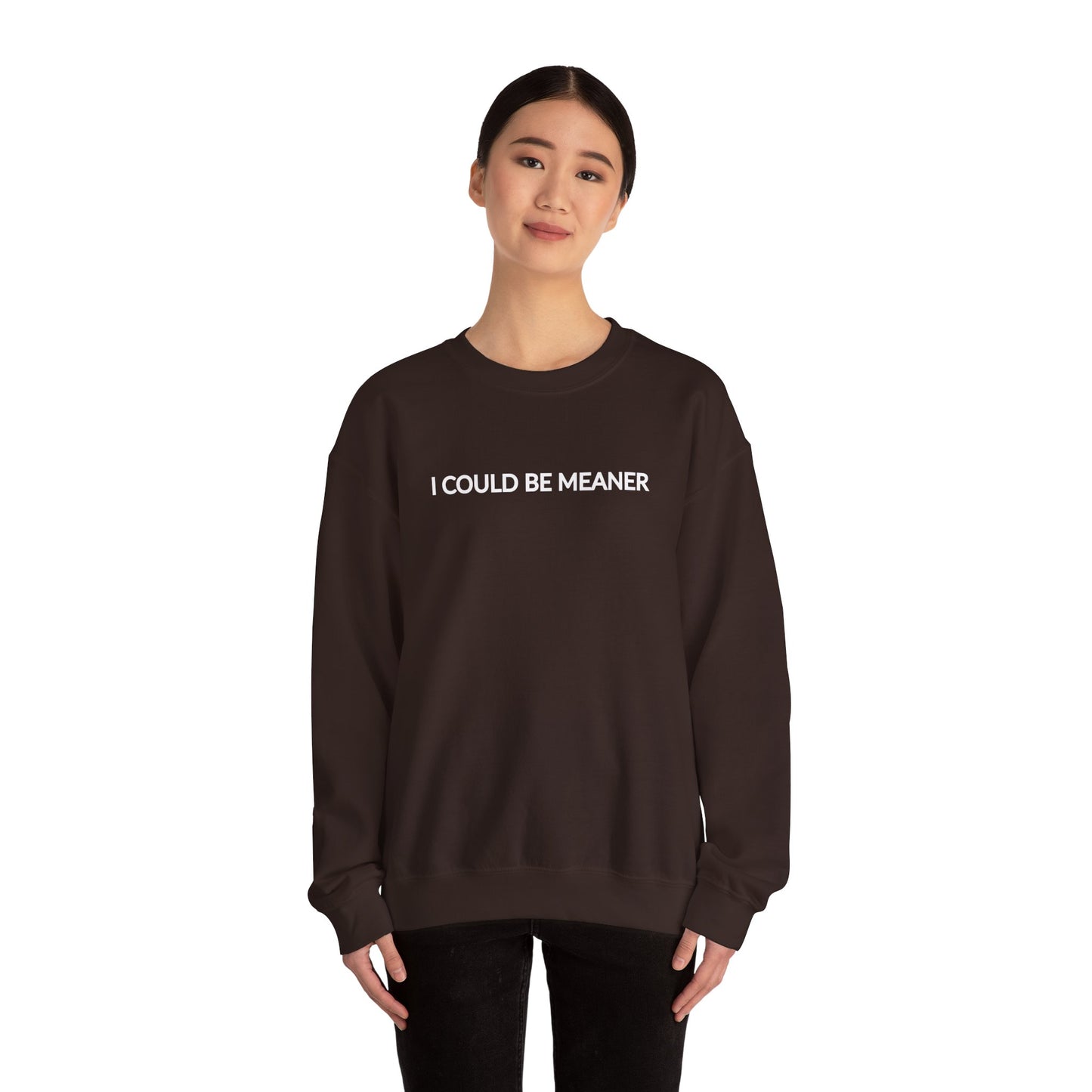 "I Could Be Meaner" Women's Crewneck
