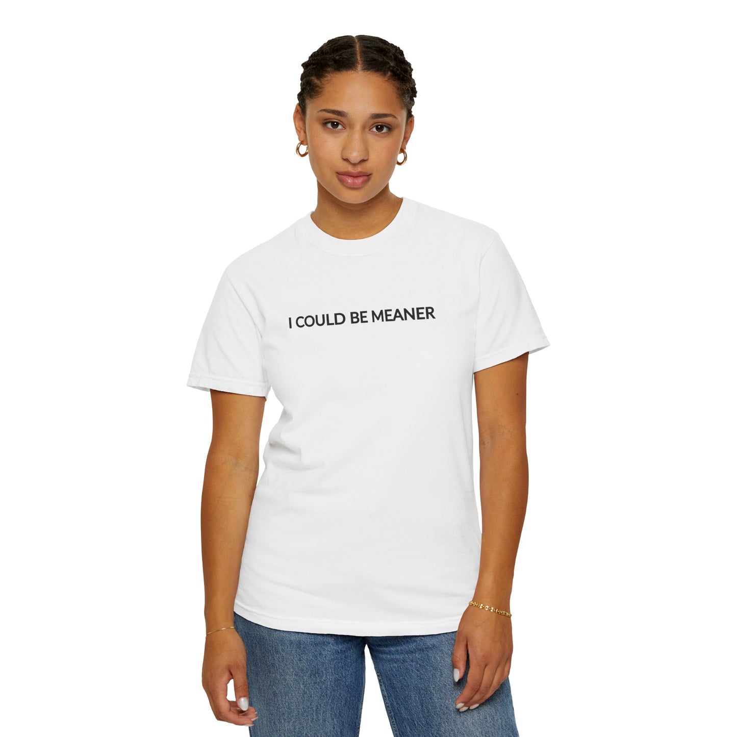 "I Could Be Meaner" Women's T-Shirt