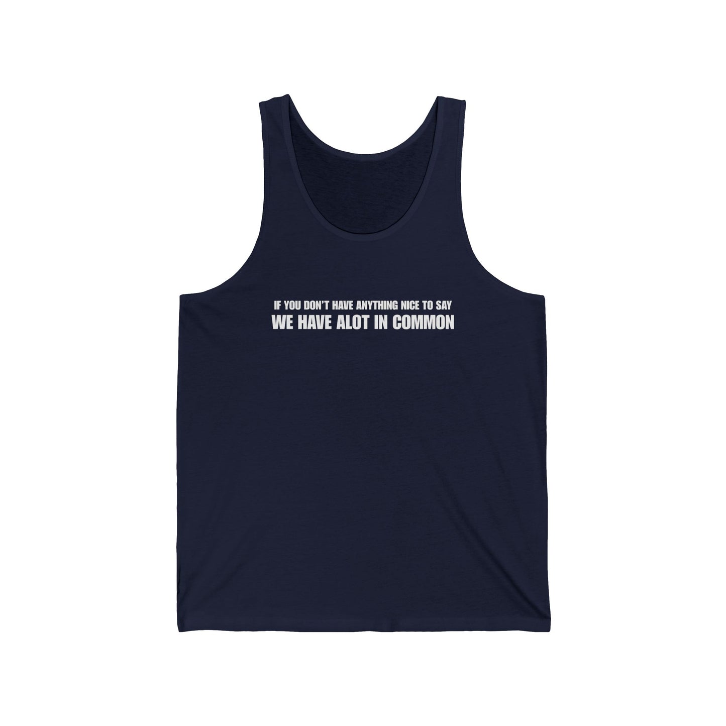 "If You Don't Have Anything Nice to Say" Men's Tank