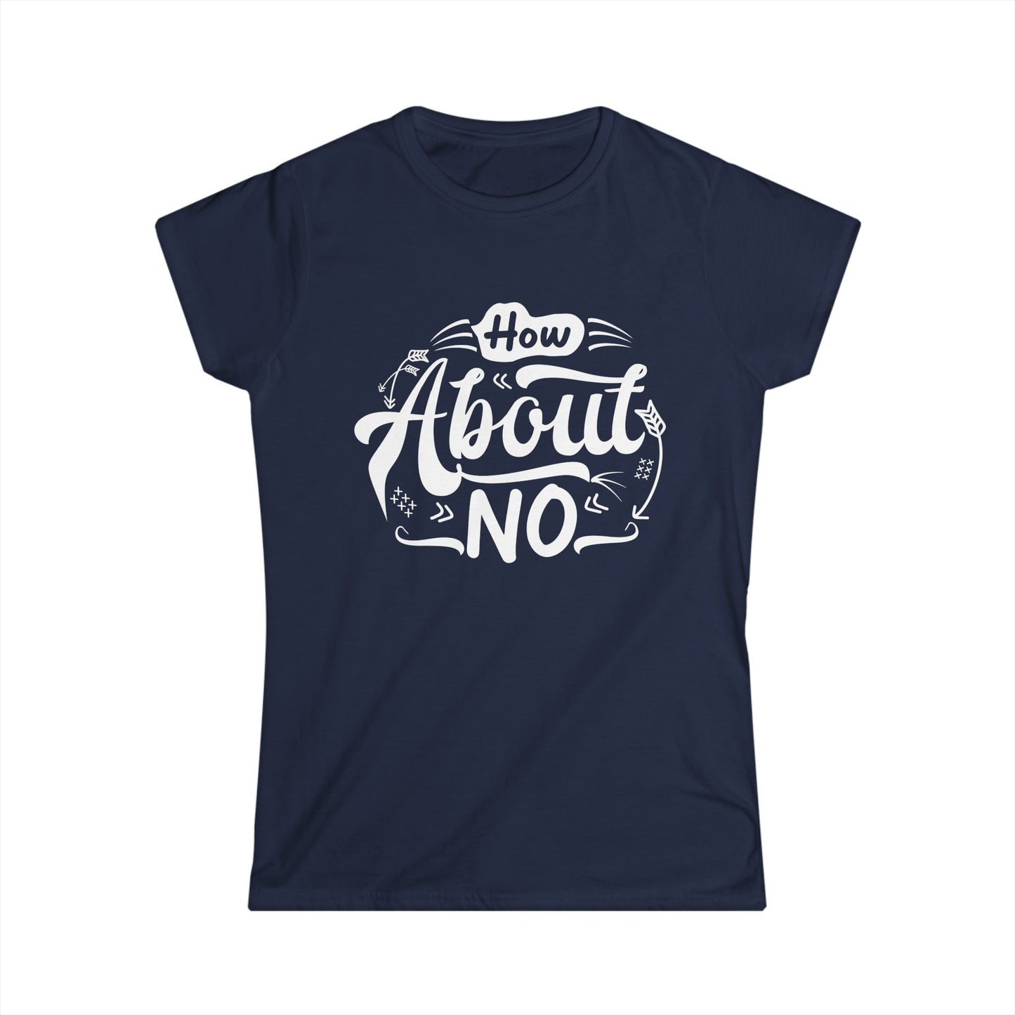 How About No Women's Semi Fitted T-Shirt