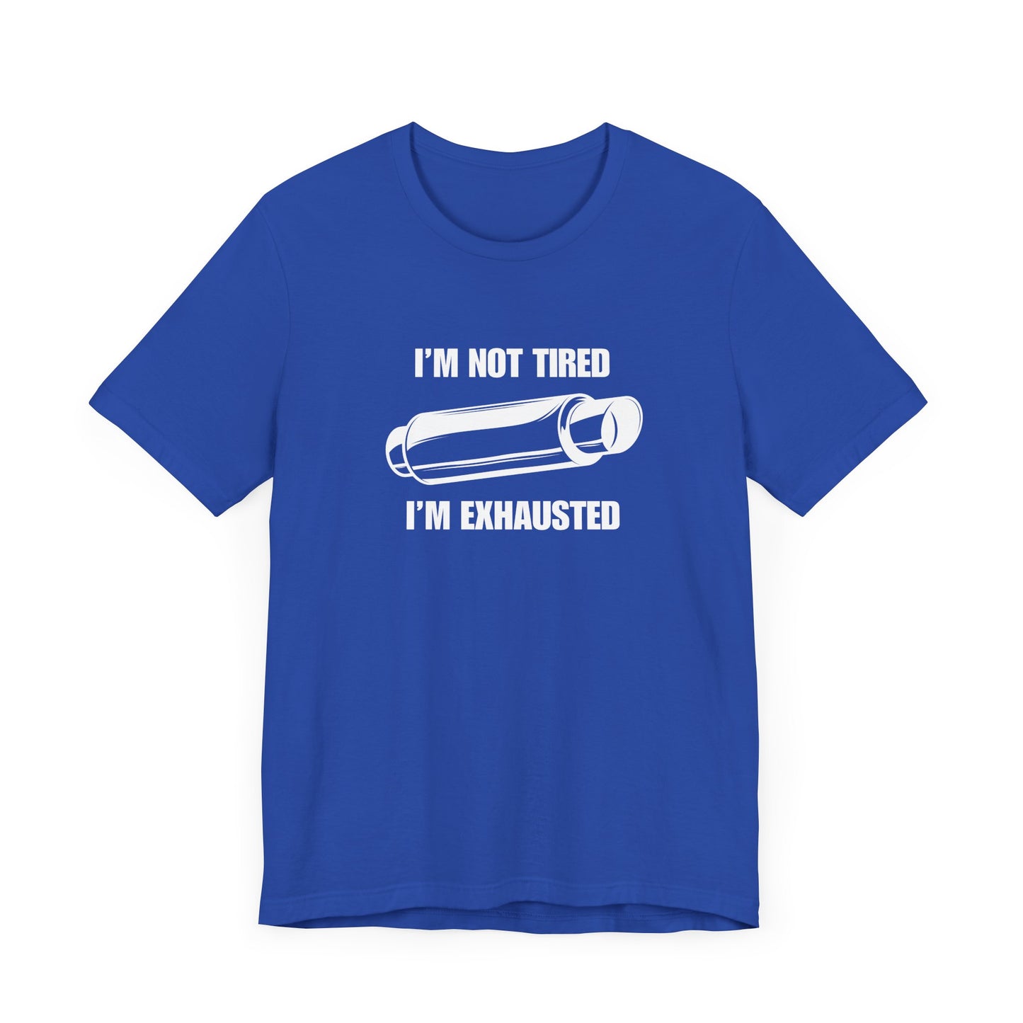 "I'm Exhausted" Men's T-Shirt