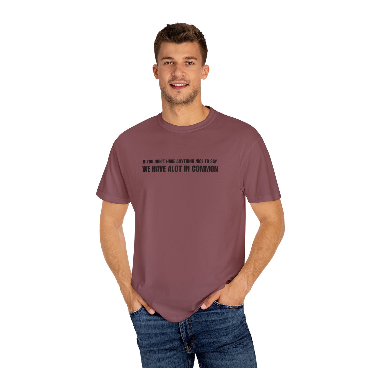 "If You Don't Have Anything Nice to Say" Men's T-Shirt