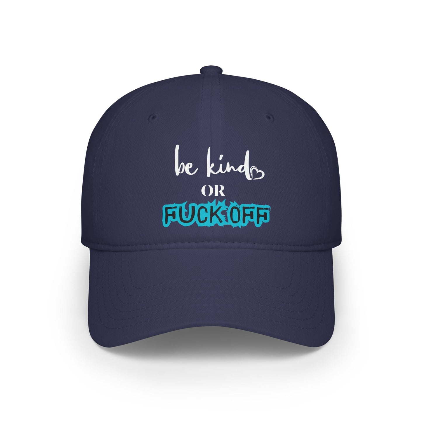 Be Kind or Fuck Off Baseball Cap