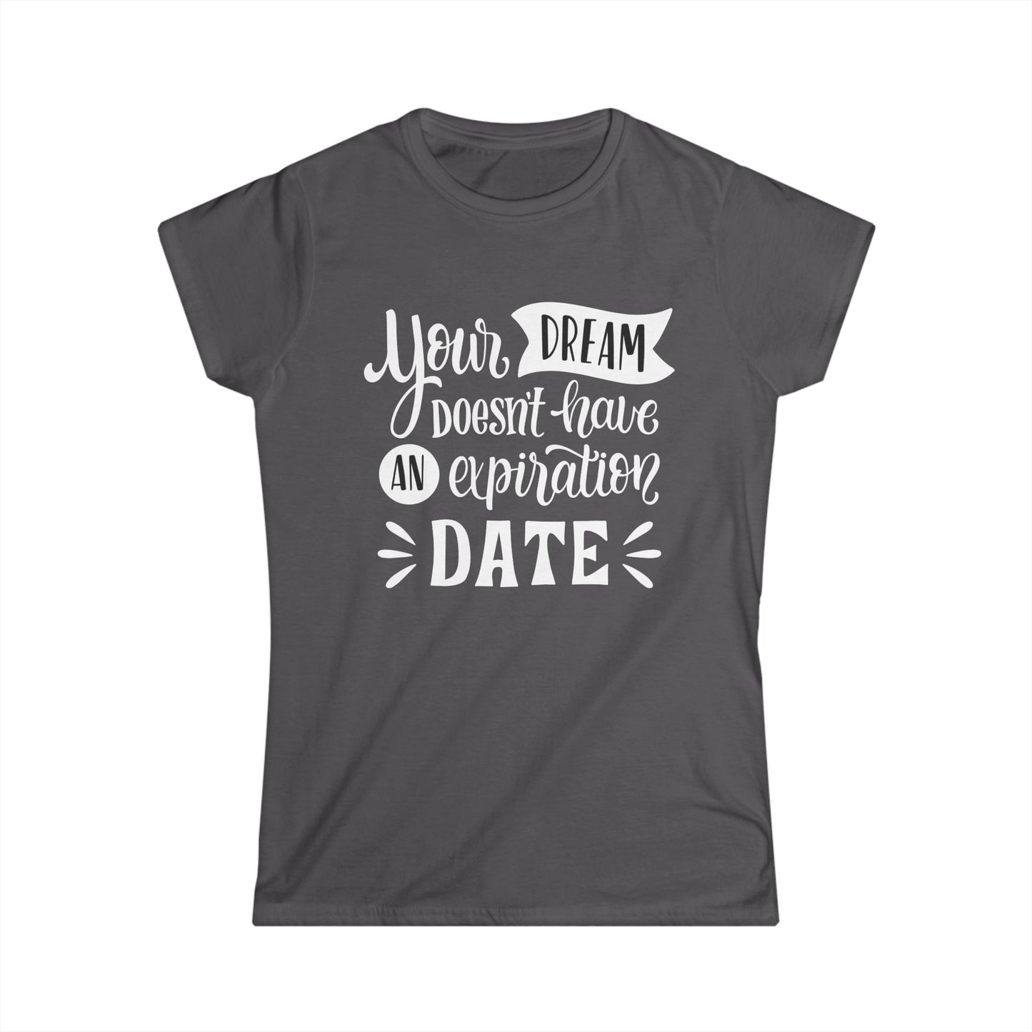 Dream Expiry Women's Semi Fitted T-Shirt