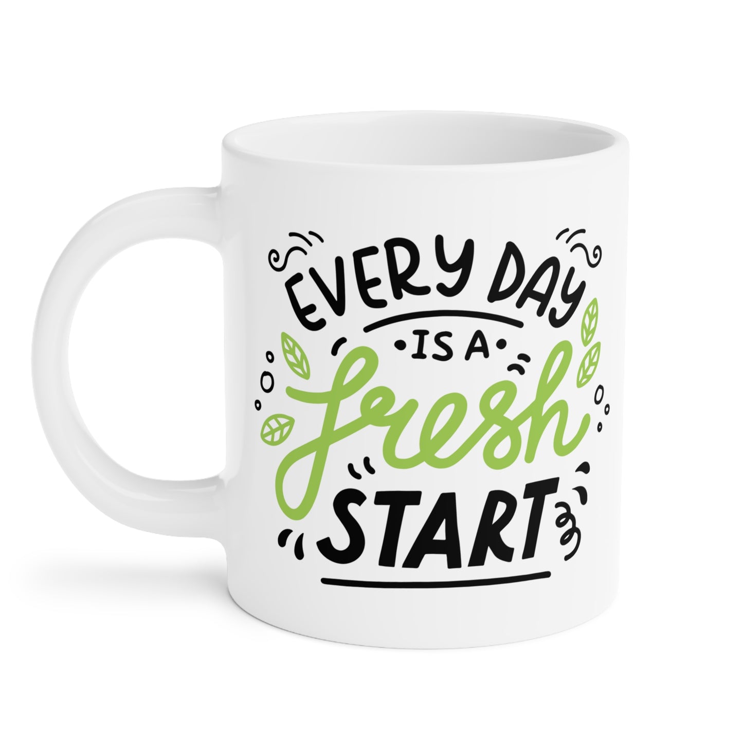 Everyday is a Fresh Start Mug