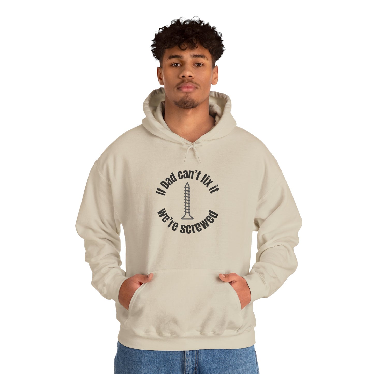 "If Dad Can't Fix It We're Screwed" Men's Hoodie