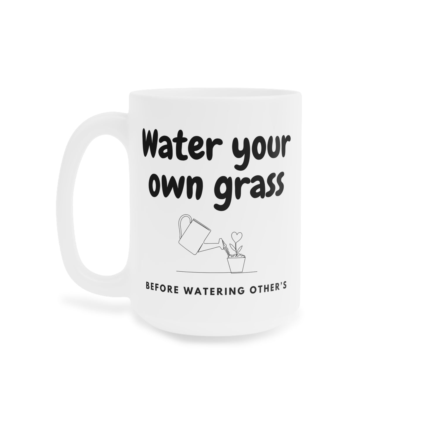 Water Your Own Grass Mug