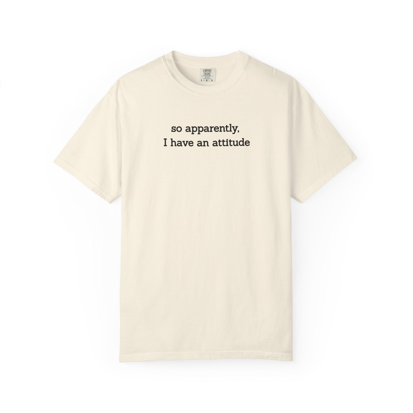 "So Apparently I Have an Attitude" Women's T-Shirt