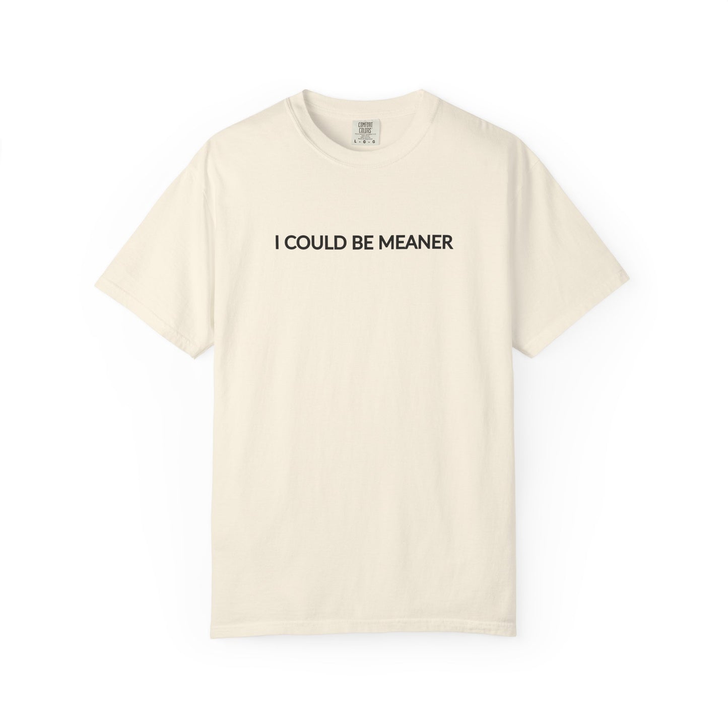 "I Could Be Meaner" Women's T-Shirt