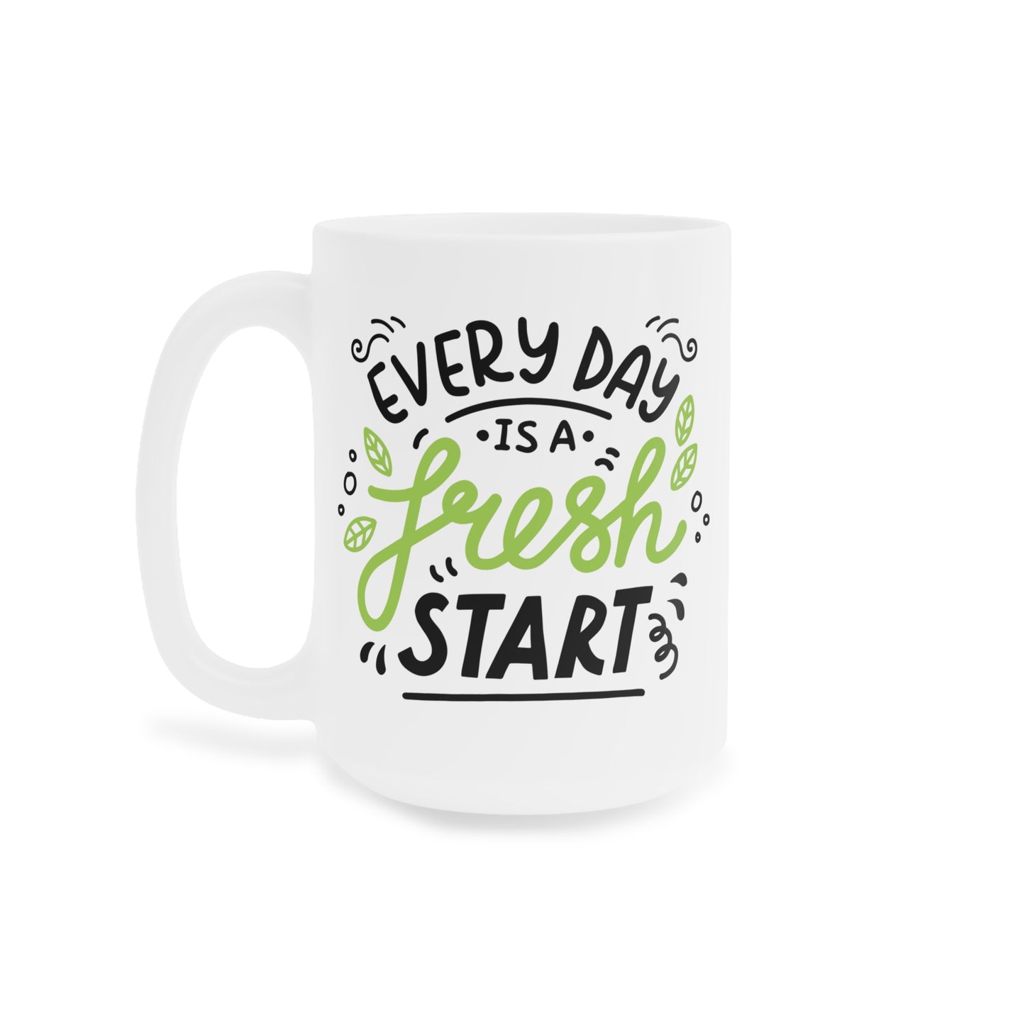 Everyday is a Fresh Start Mug