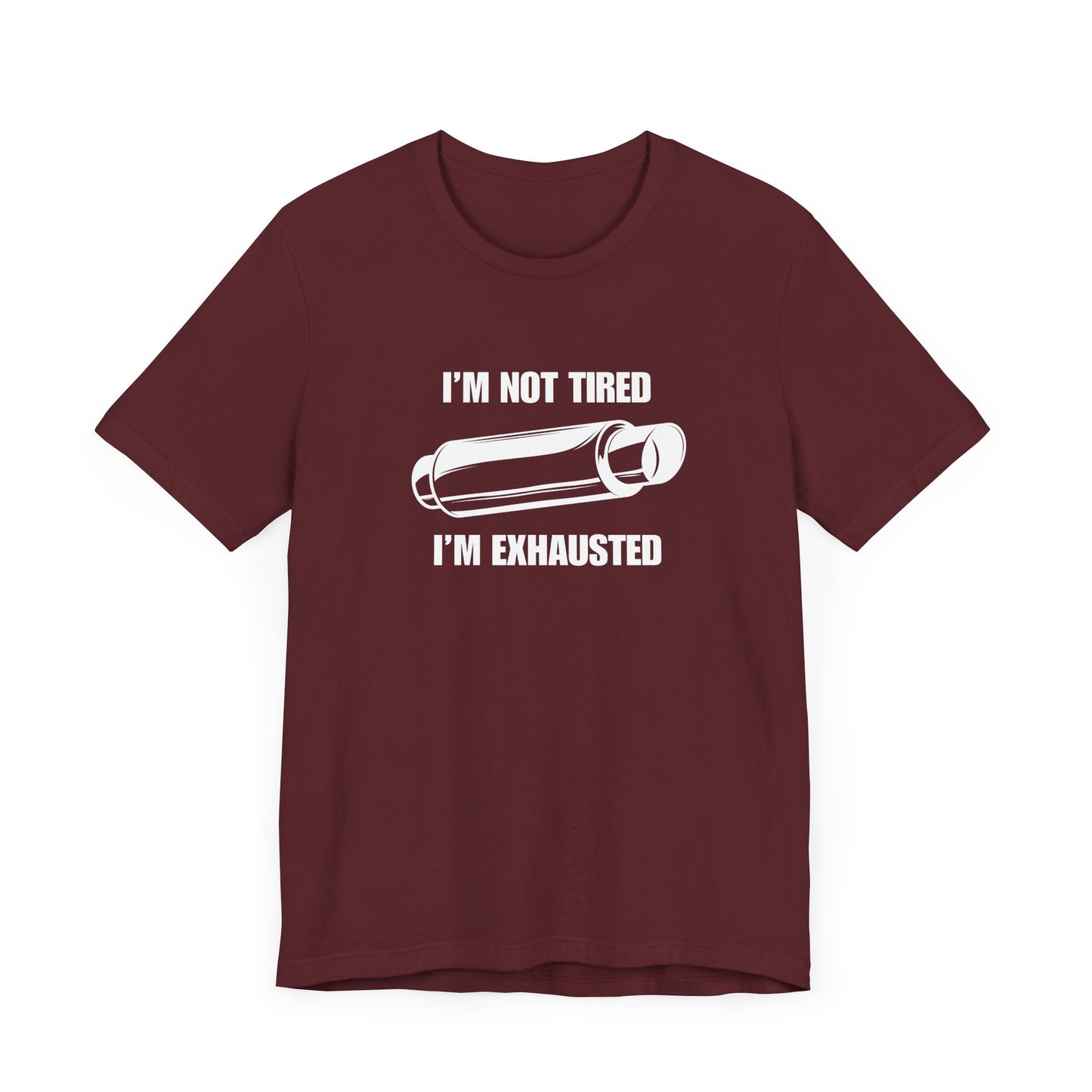 "I'm Exhausted" Men's T-Shirt