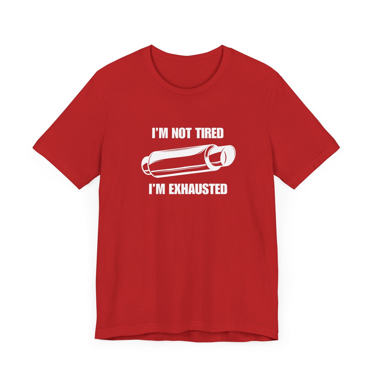 "I'm Exhausted" Men's T-Shirt
