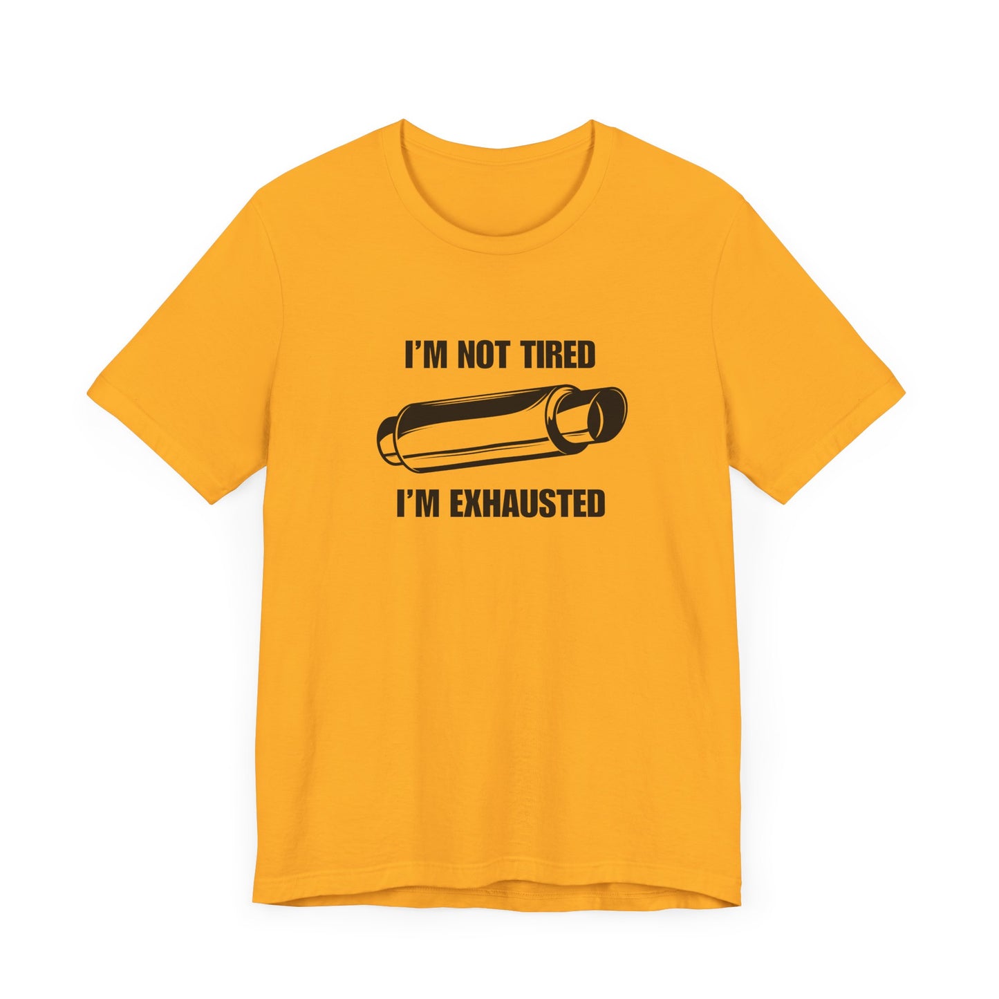 "I'm Exhausted" Men's T-Shirt
