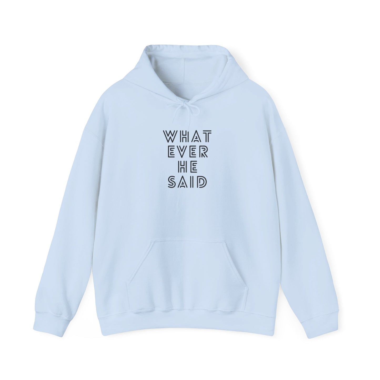 'Whatever He Said' Women's Hoodie