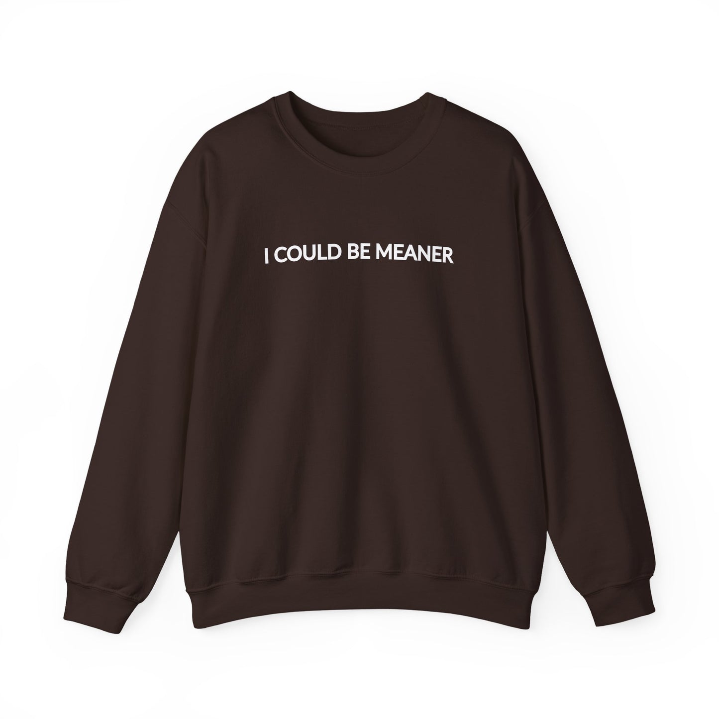 "I Could Be Meaner" Women's Crewneck