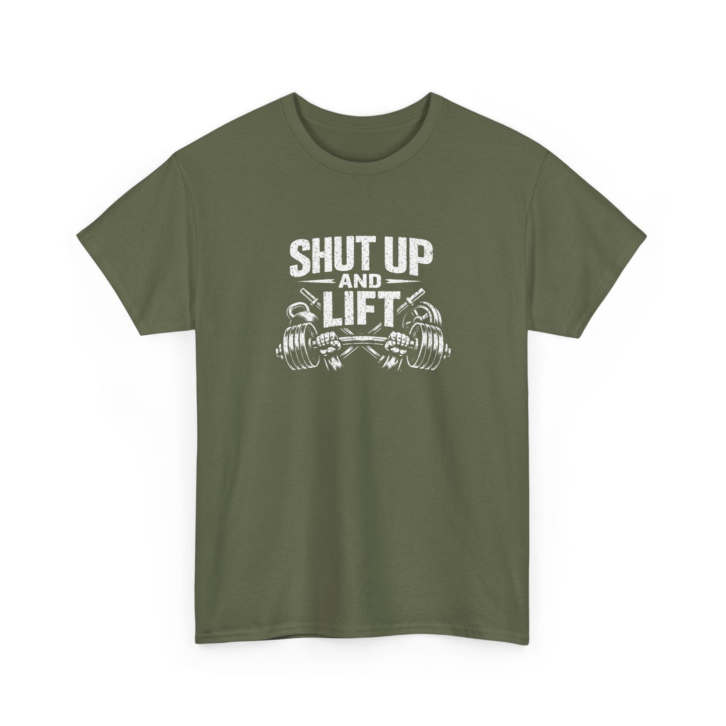 Shut Up and Lift T-Shirt