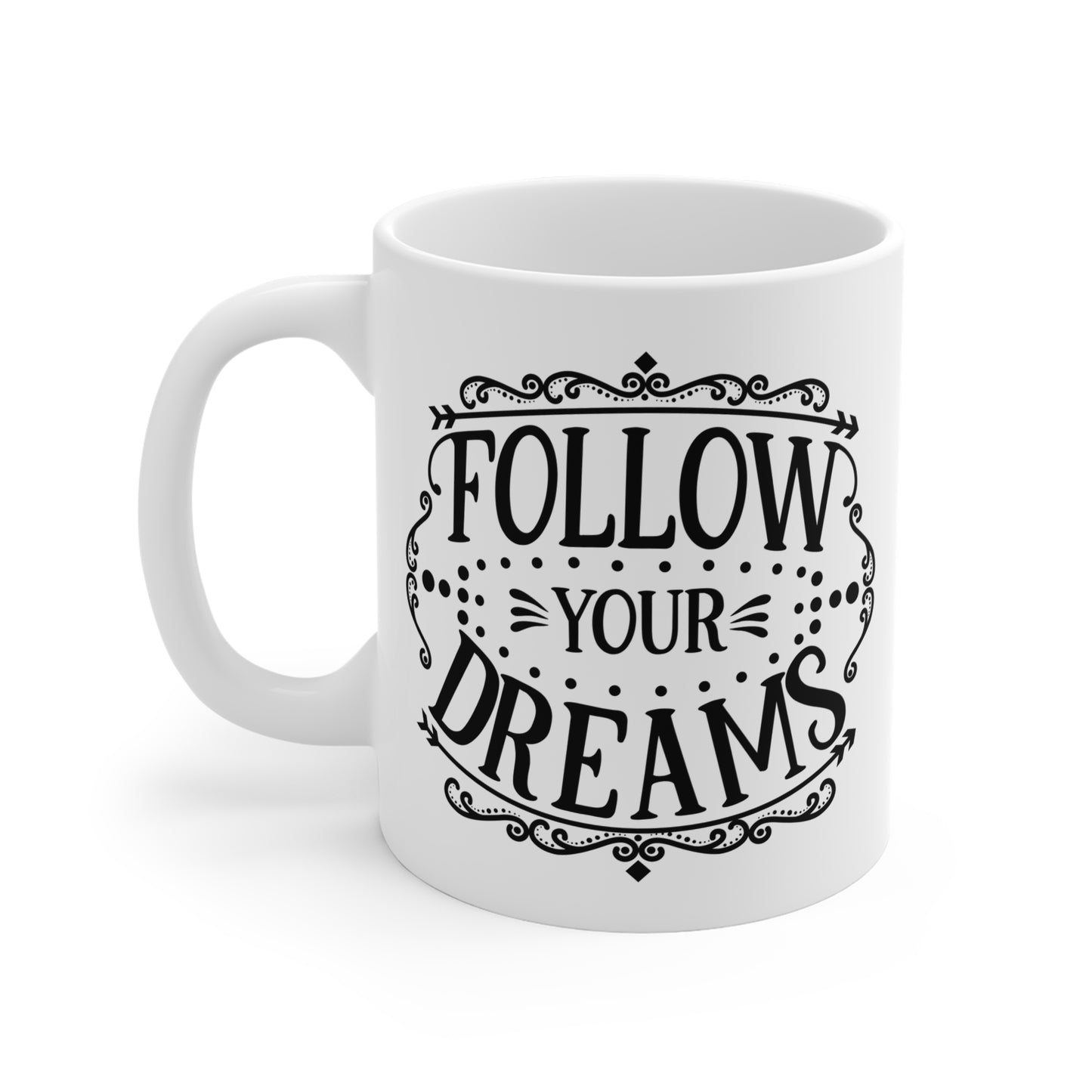 Follow Your Dreams Mug