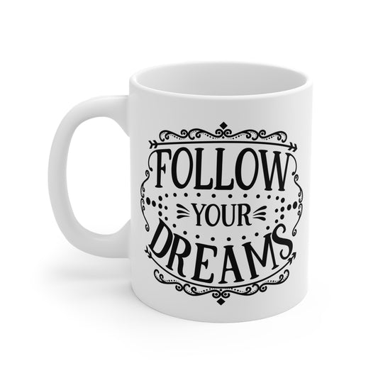 Follow Your Dreams Mug