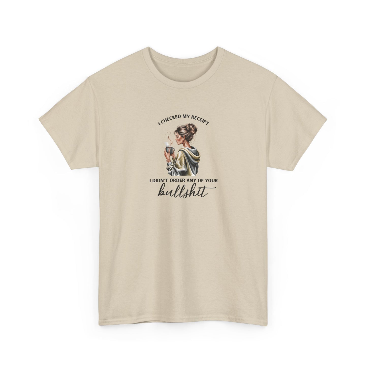 "Didn't Order Your Bullsh*t" Women's T-Shirt