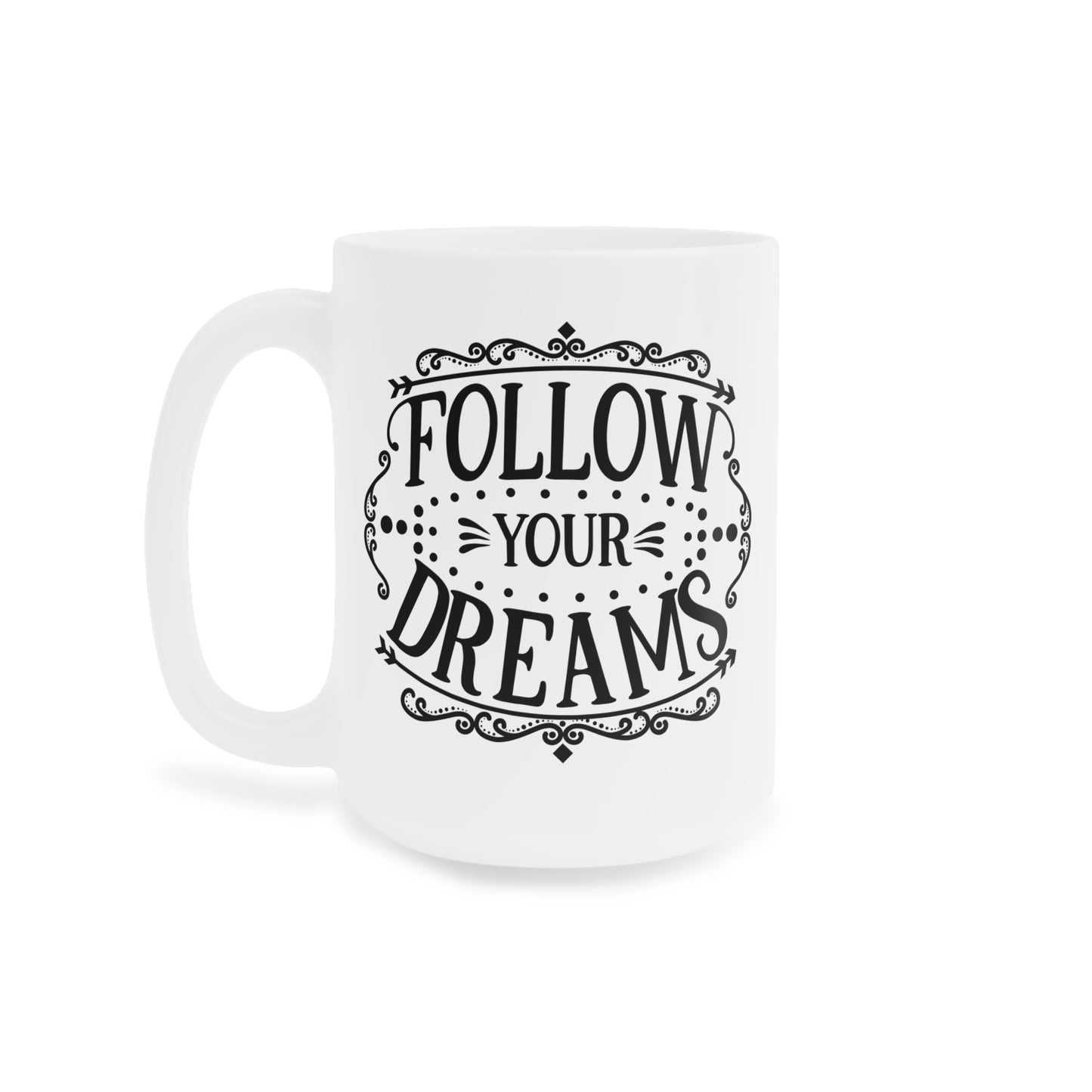 Follow Your Dreams Mug