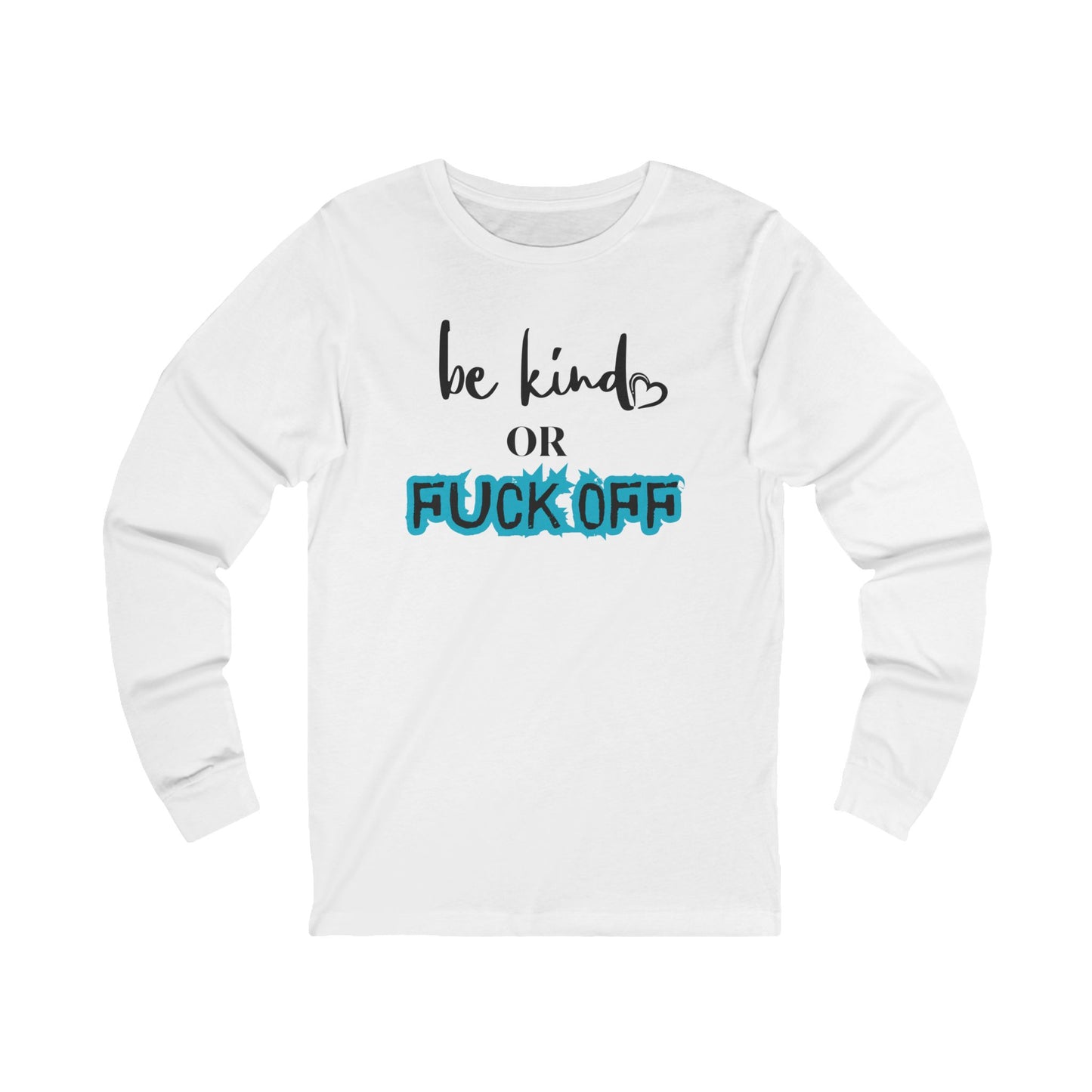 Be Kind or Fuck Off Women's Long Sleeve