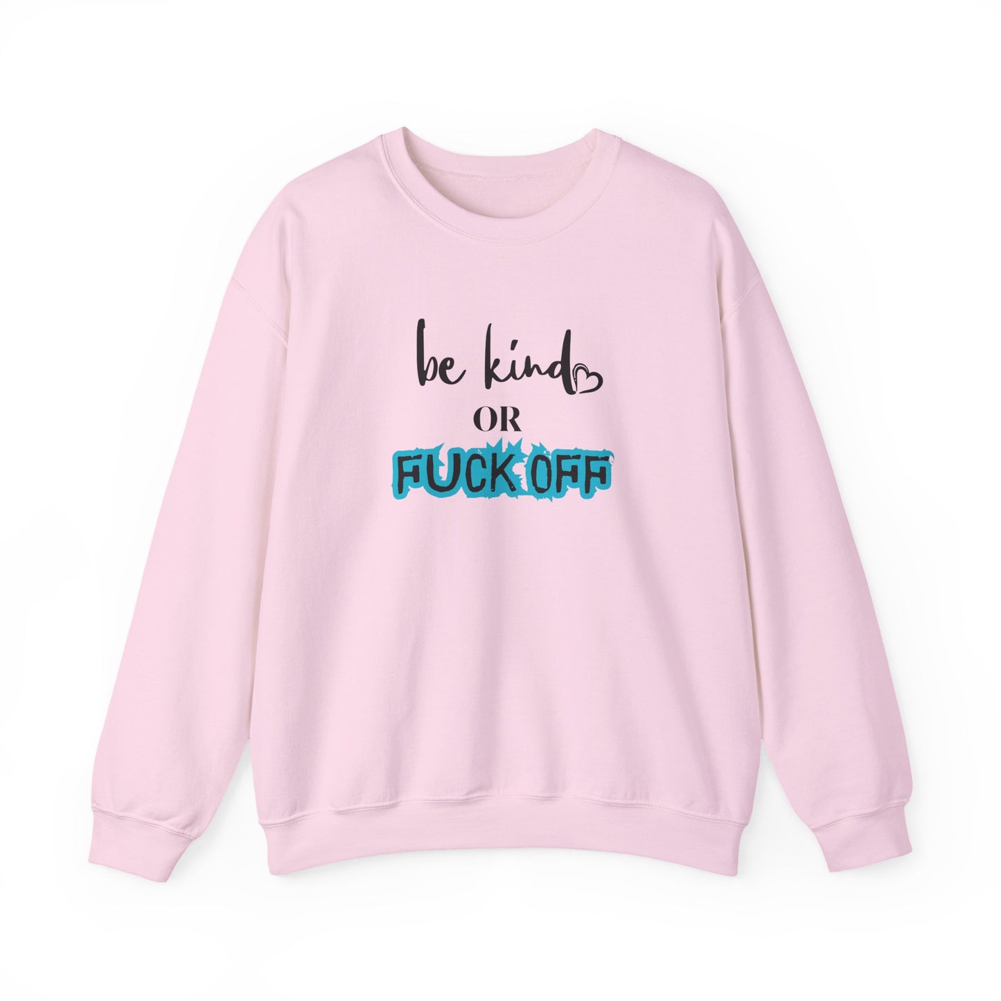 Be Kind or Fuck Off Women's Crewneck