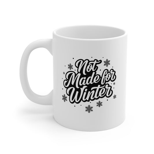 Not Made for Winter Mug