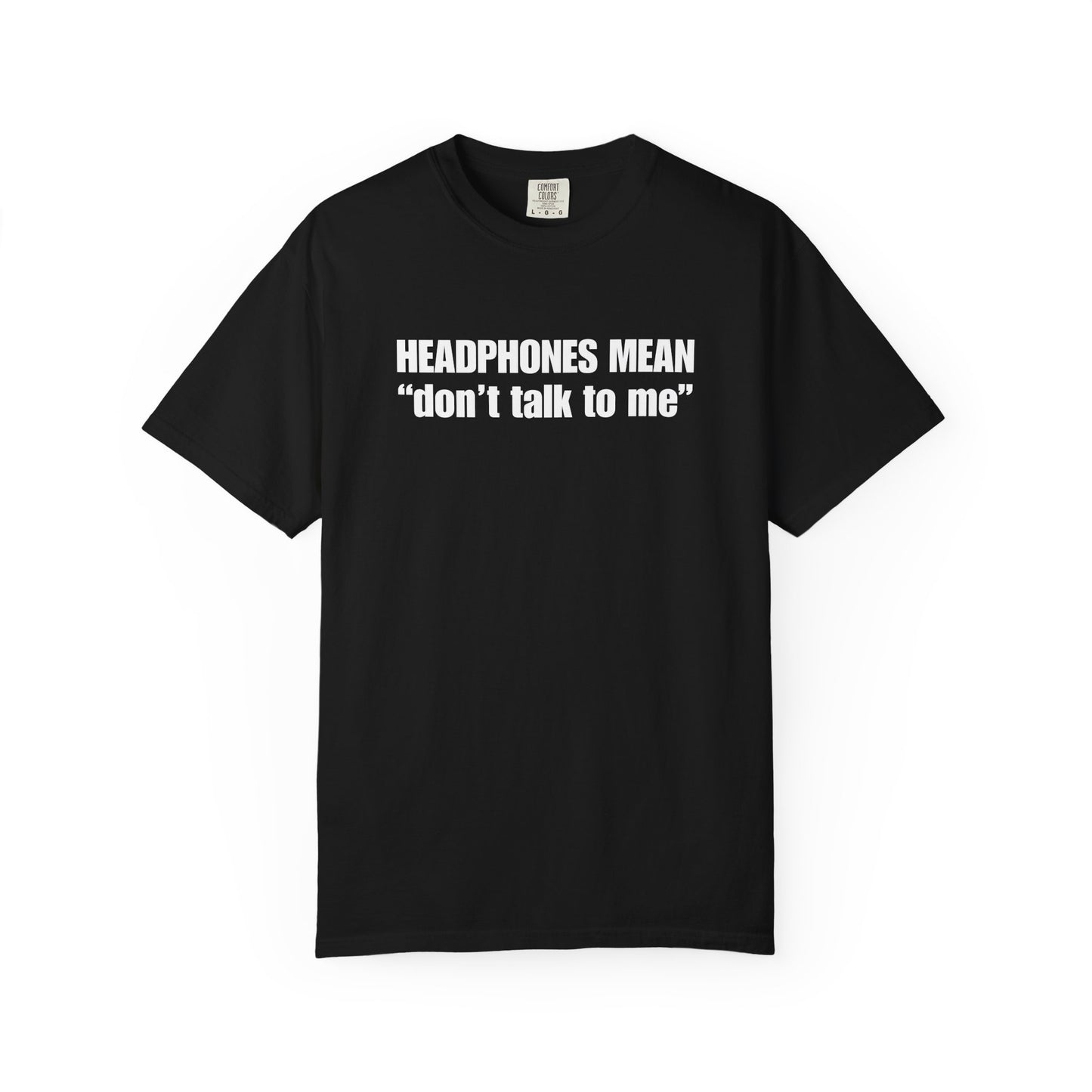 "Headphones Mean Don't Talk to Me" Men's T-Shirt