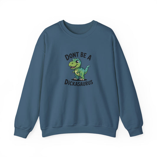 "Don't Be a Dickasaurus" Women's Crewneck