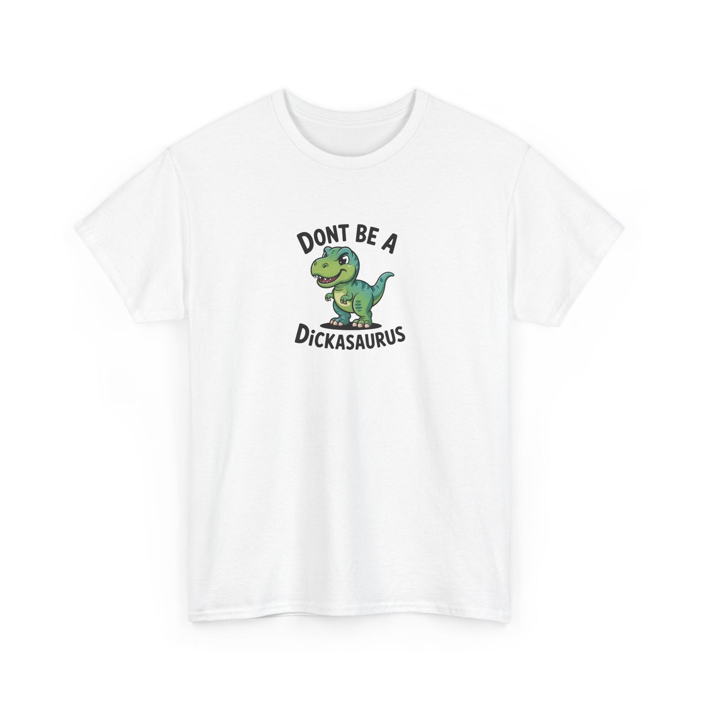 "Don't Be a Dickasaurus" Women's T-Shirt