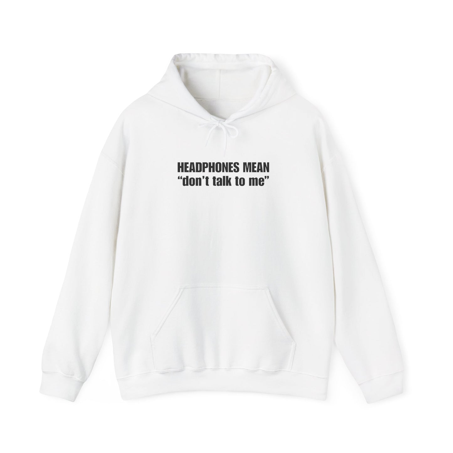"Headphones Mean Don't Talk to Me" Men's Hoodie