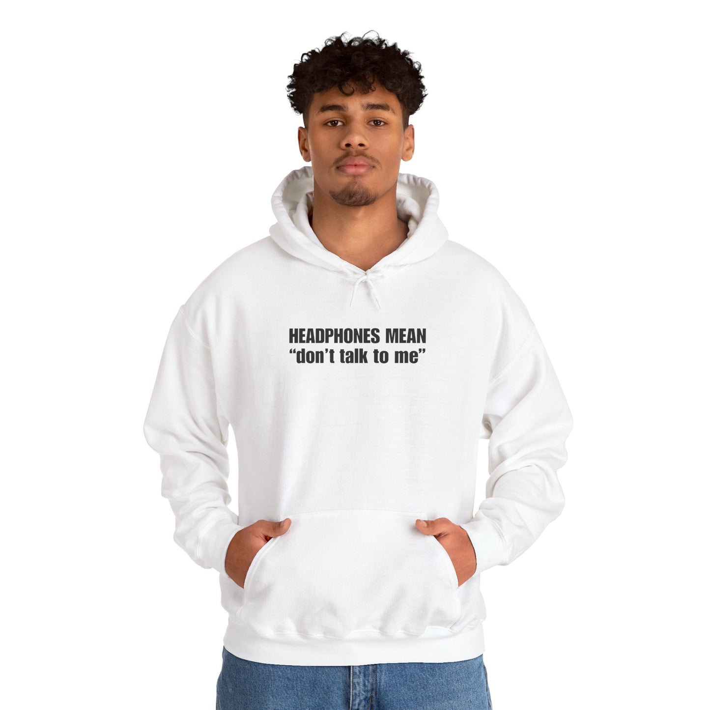 "Headphones Mean Don't Talk to Me" Men's Hoodie
