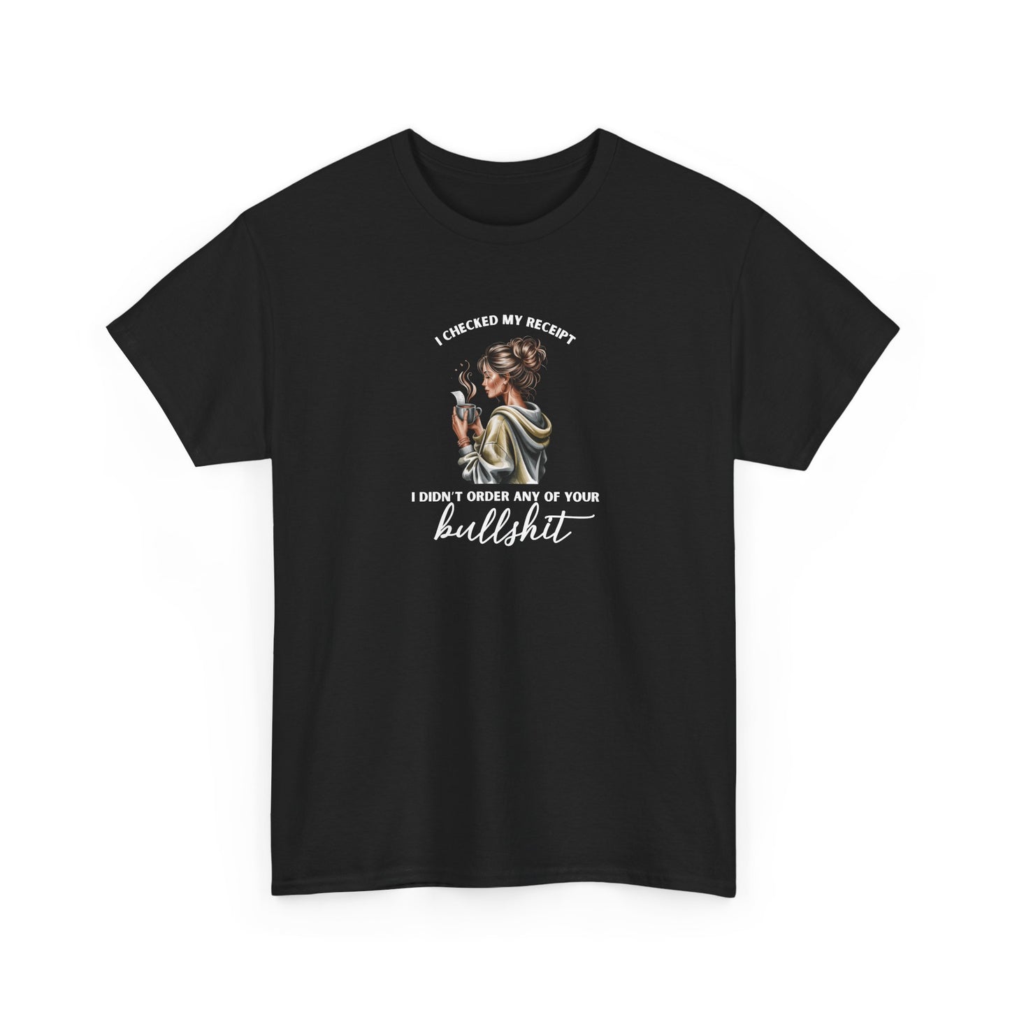 "Didn't Order Your Bullsh*t" Women's T-Shirt