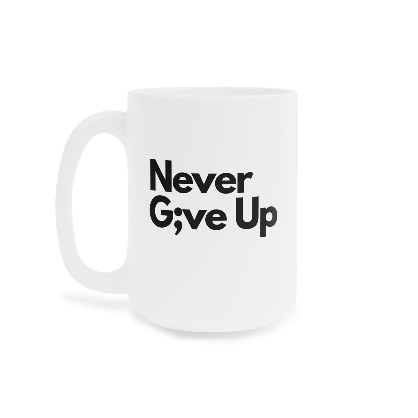 Never Give Up Mug