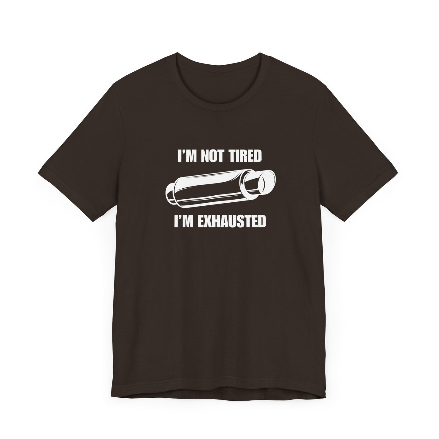 "I'm Exhausted" Men's T-Shirt