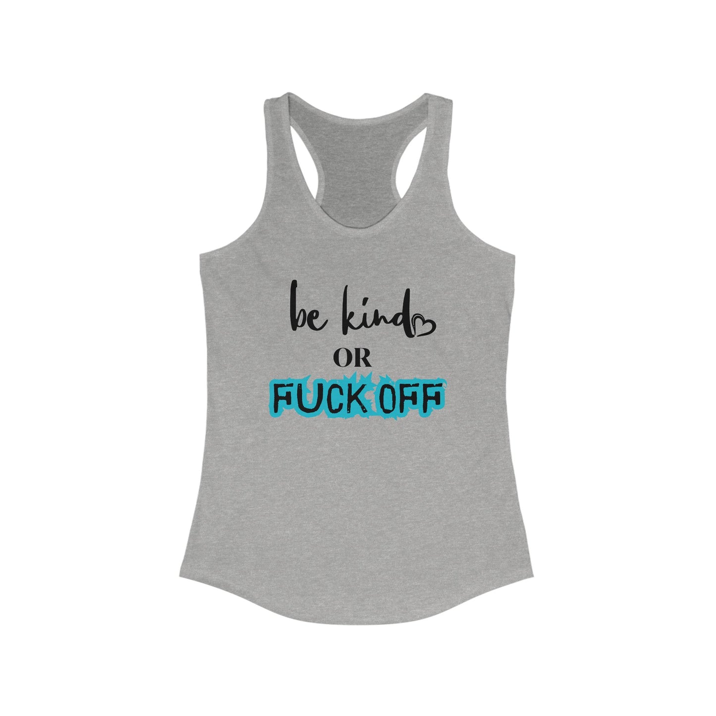 Be Kind or Fuck Off  Women's Tank