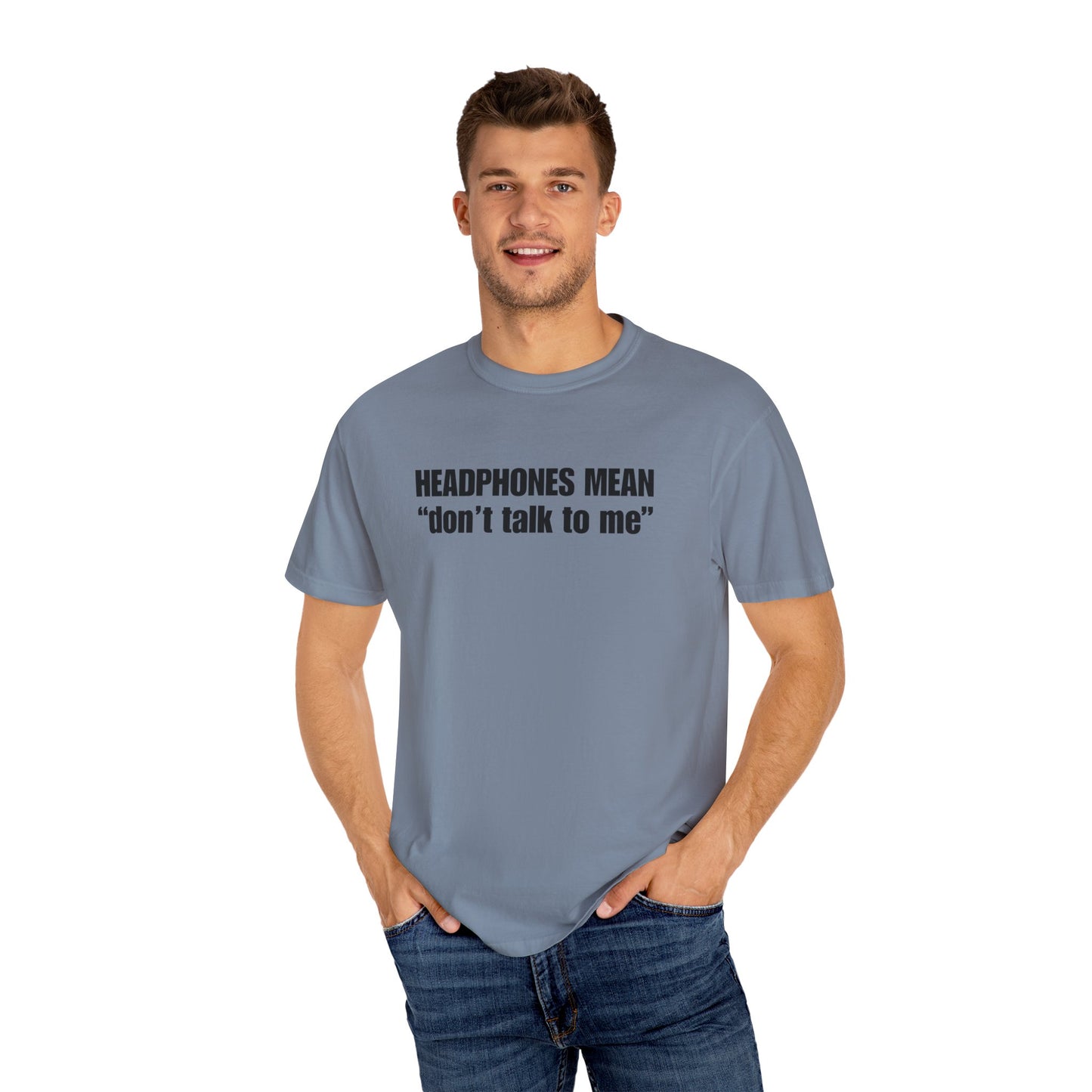 "Headphones Mean Don't Talk to Me" Men's T-Shirt