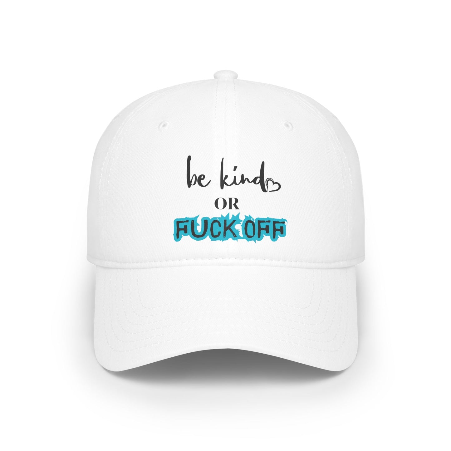 Be Kind or Fuck Off Baseball Cap