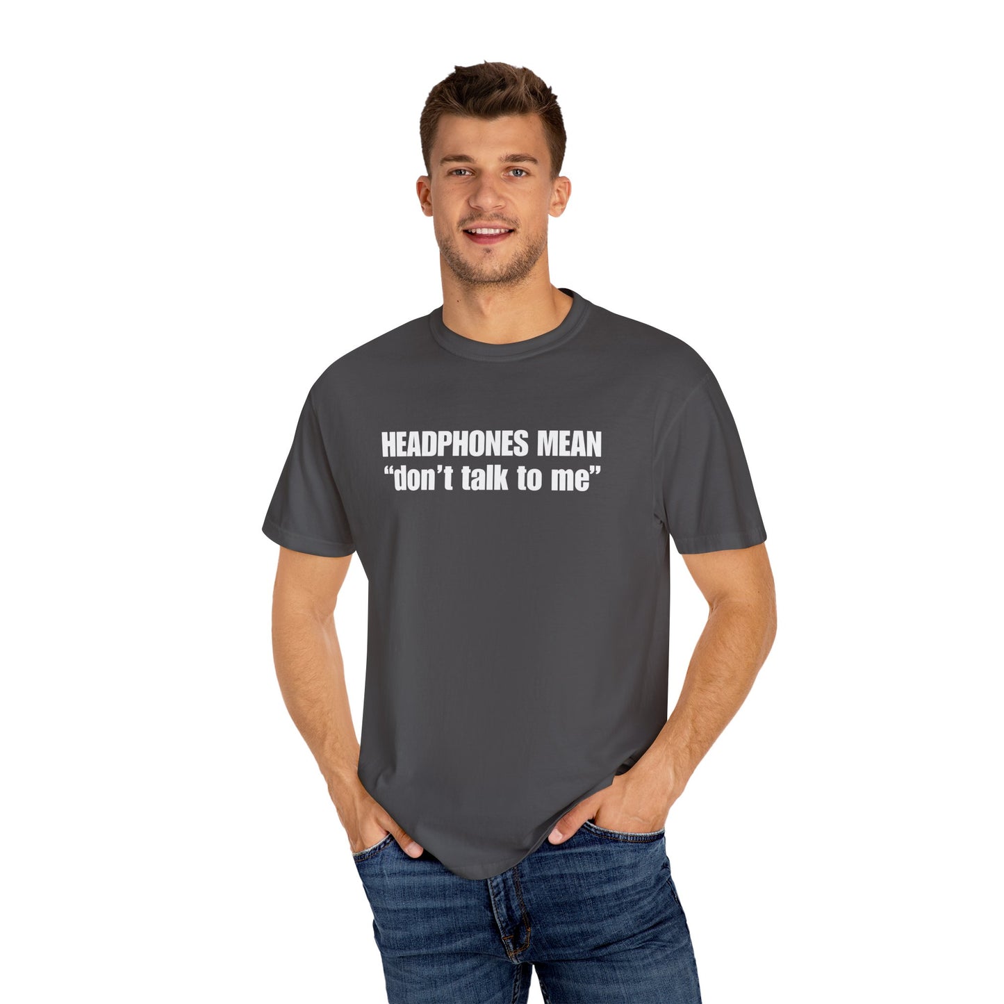 "Headphones Mean Don't Talk to Me" Men's T-Shirt