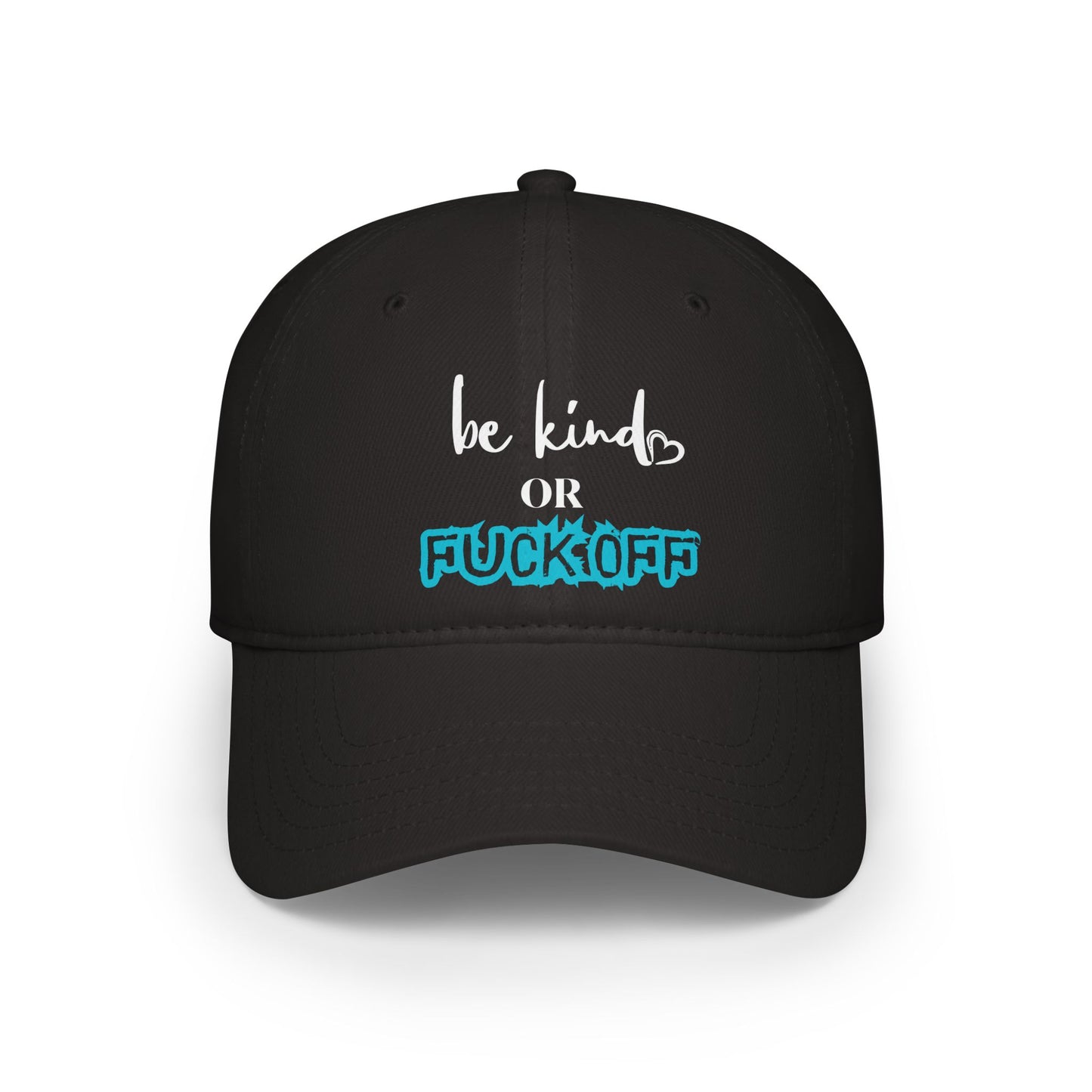 Be Kind or Fuck Off Baseball Cap