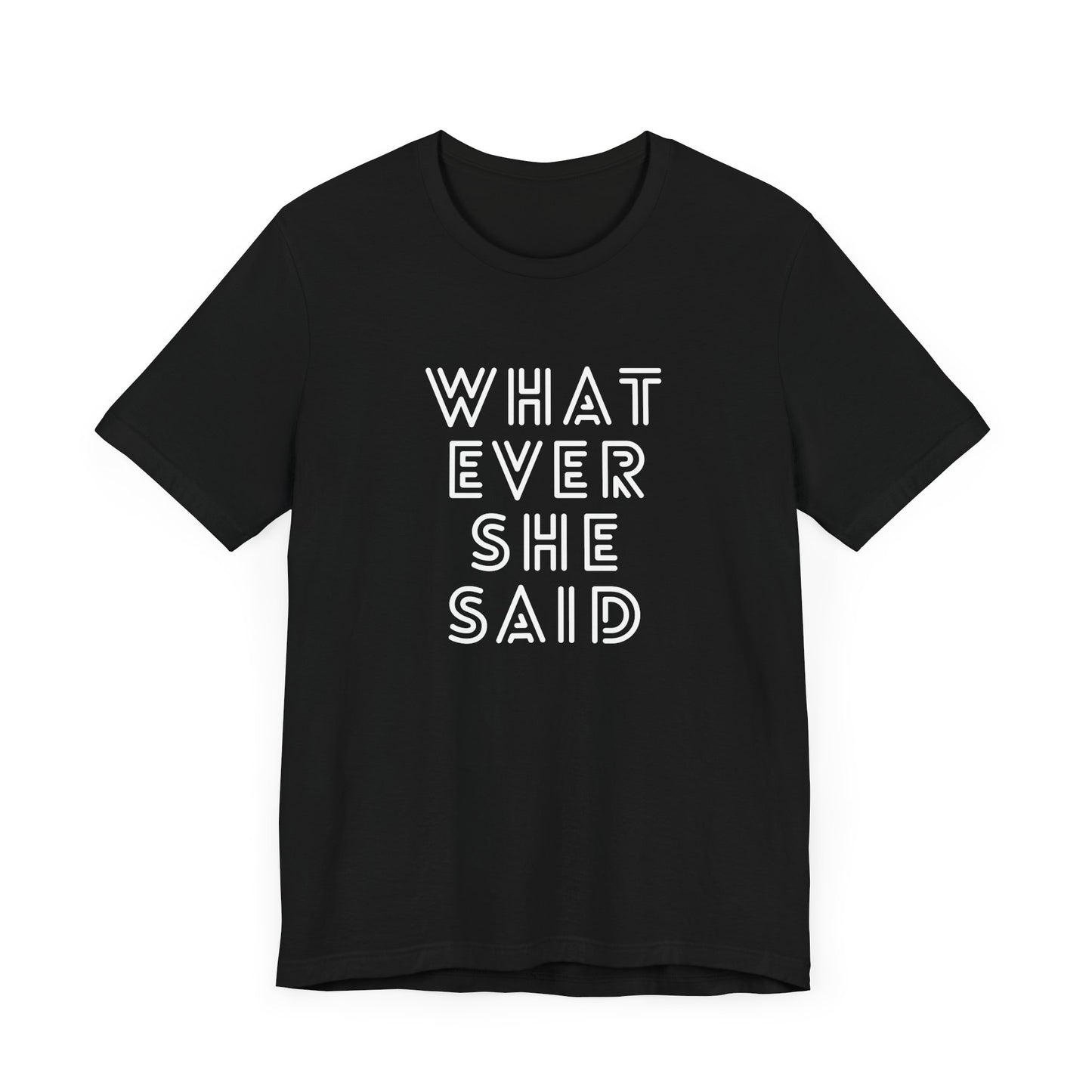 'Whatever She Said' Men's T-Shirt