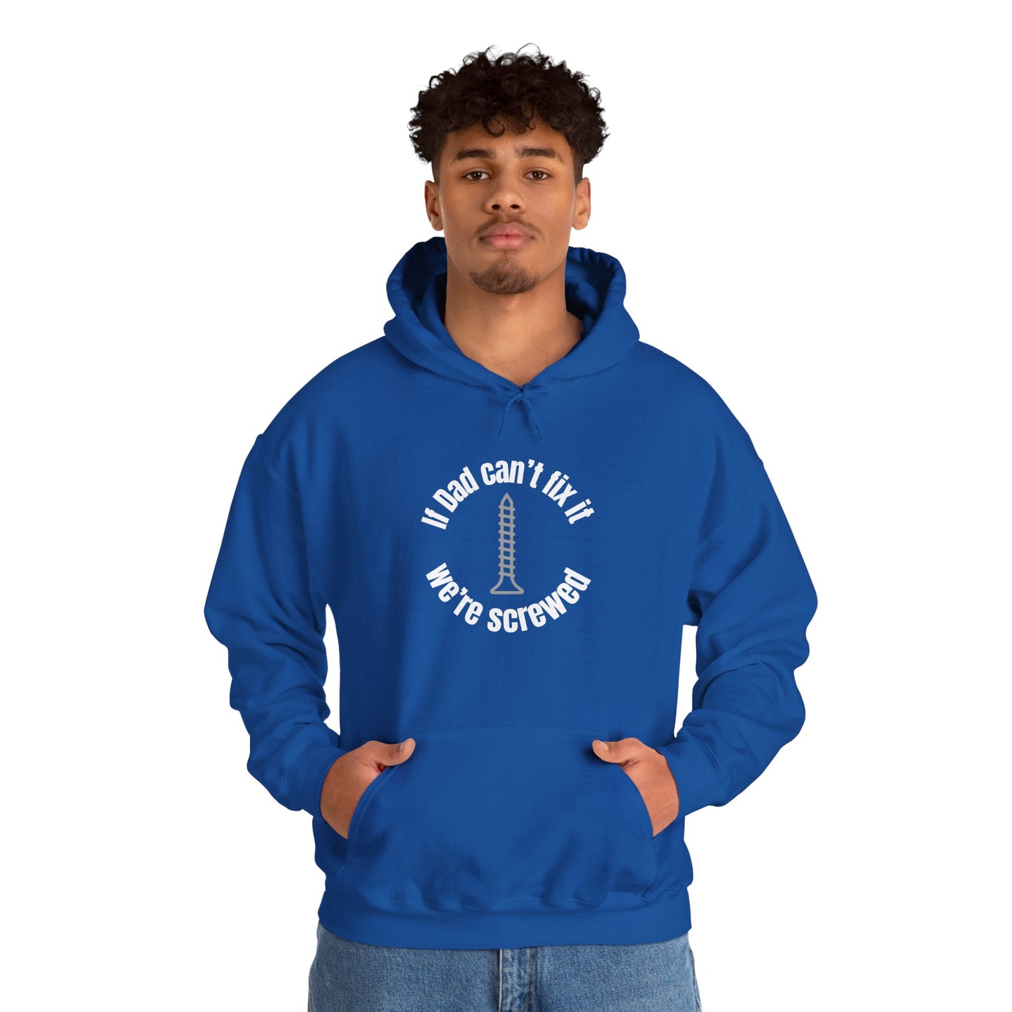 "If Dad Can't Fix It We're Screwed" Men's Hoodie