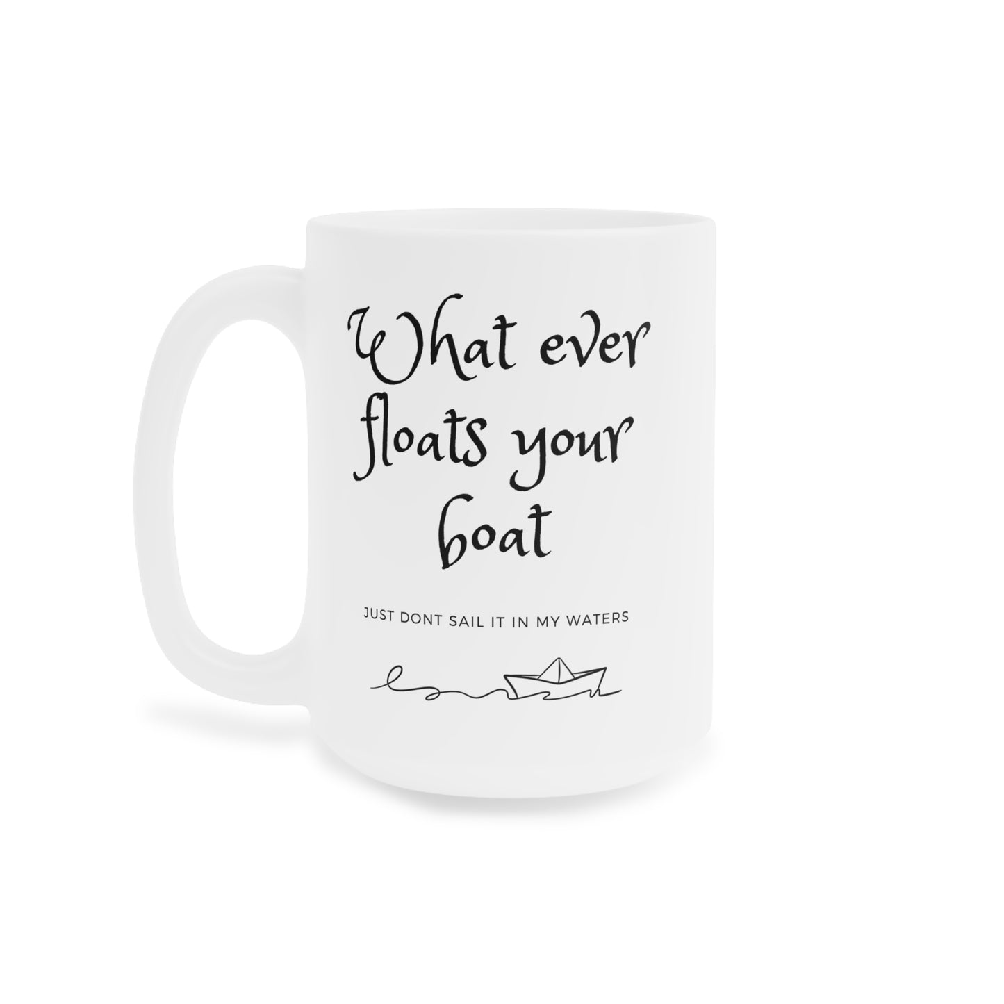 Whatever Floats Your Boat Mug