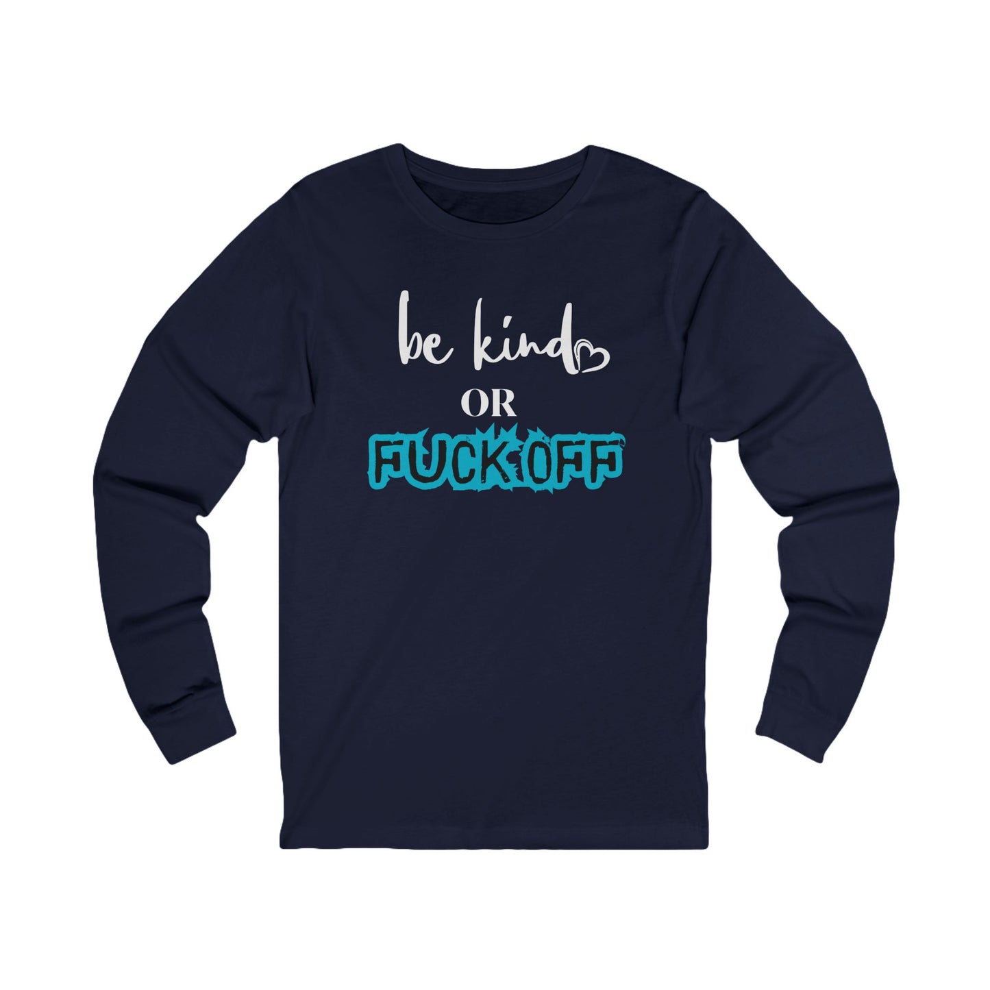 Be Kind or Fuck Off Women's Long Sleeve
