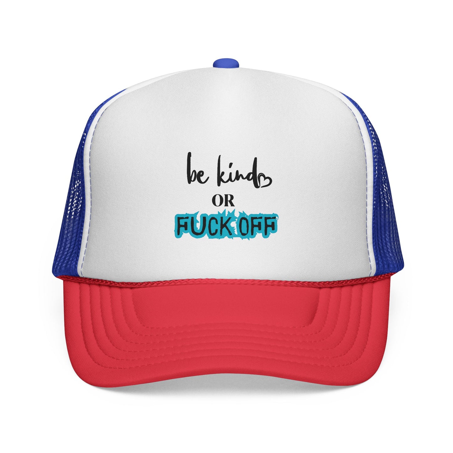 Be Kind or Fuck Off Trucker Cap