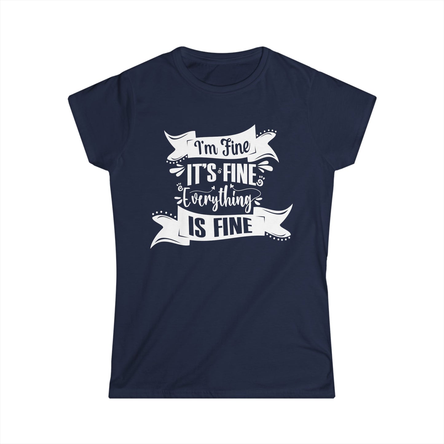 I'm Fine Women's  Semi Fitted T-Shirt