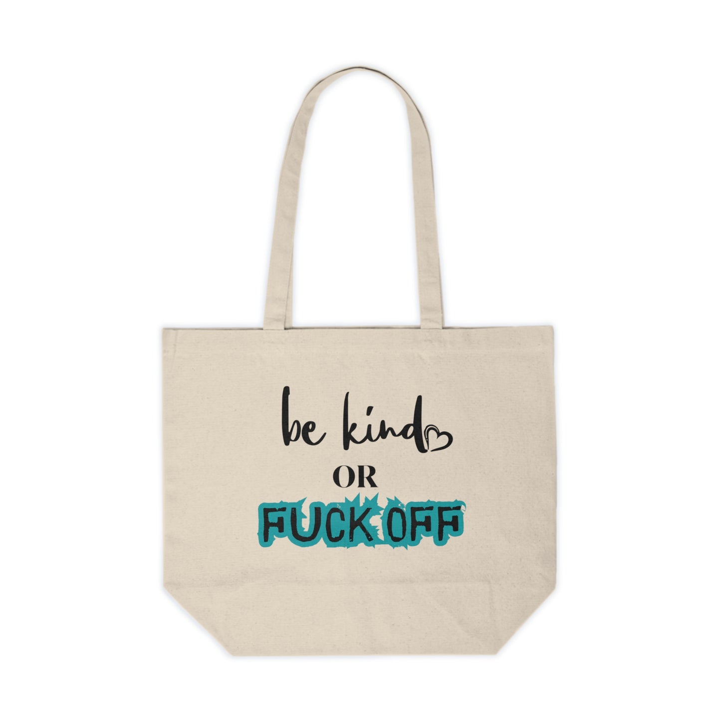 Be Kind Or Fuck Off Canvas Bag
