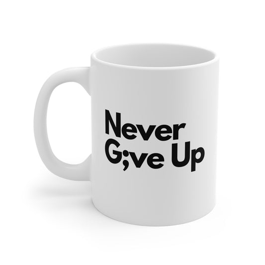 Never Give Up Mug